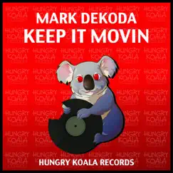 Keep It Movin - Single by Mark Dekoda album reviews, ratings, credits