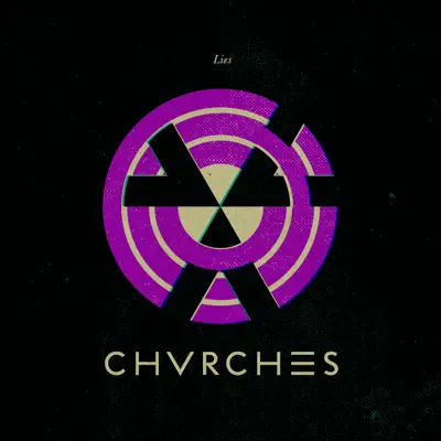 Lies - Chvrches Lies - Chvrches