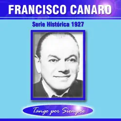 Serie Histórica 1927 - Francisco Canaro