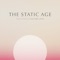 The Blackout ( Demo Version) [Bonus Track] - The Static Age lyrics