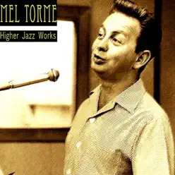 Higher Jazz Works - Mel Tormé Higher Jazz Works - Mel Tormé