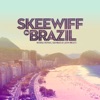 Skeewiff In Brazil, 2014