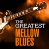 The Greatest Mellow Blues, 2014