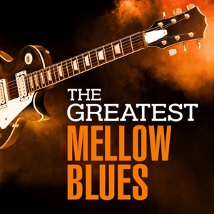 The Greatest Mellow Blues