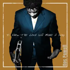 I Know the Lord Will Make a Way - EP by Doc Powell album reviews, ratings, credits