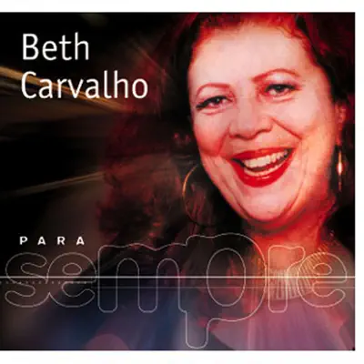 Para Sempre: Beth Carvalho - Beth Carvalho Para Sempre: Beth Carvalho - Beth Carvalho
