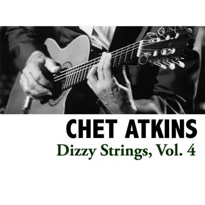 Dizzy Strings, Vol. 4 - Chet Atkins