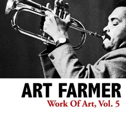 Work of Art, Vol. 5 - EP - Art Farmer Work of Art, Vol. 5 - EP - Art Farmer