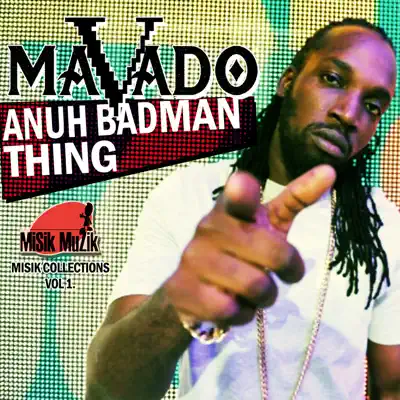Anuh Badman Thing - Single - Mavado