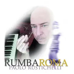 Rumba Roma - Single by Paolo Rustichelli album reviews, ratings, credits