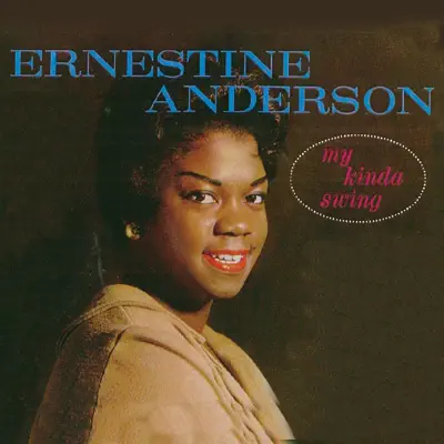 My Kinda Swing (Remastered) - Ernestine Anderson My Kinda Swing (Remastered) - Ernestine Anderson