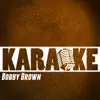 Karaoke (Originally Performed By Bobby Brown) - Single album lyrics, reviews, download