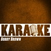 Karaoke (Originally Performed By Bobby Brown) - Single