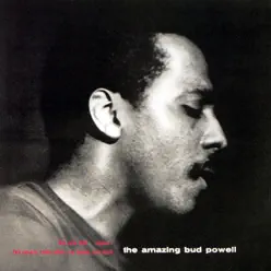The Amazing Bud Powell, Vol. 1 (The Rudy Van Gelder Edition) - Bud Powell The Amazing Bud Powell, Vol. 1 (The Rudy Van Gelder Edition) - Bud Powell