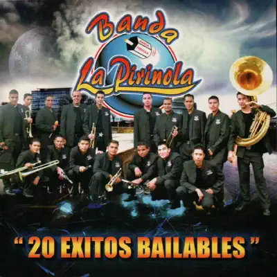 Banda La Pirinola - 20 Éxitos Bailables - Banda La Pirinola