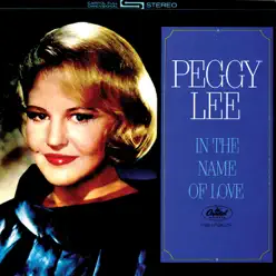 In the Name of Love - Peggy Lee