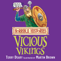 Terry Deary & Martin Brown - Horrible Histories: Vicious Vikings (Unabridged) artwork