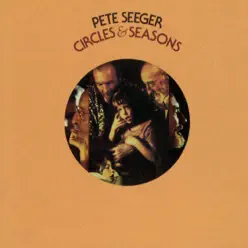 Circles & Seasons - Pete Seeger