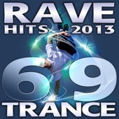 69 Rave Trance Hits 2013: Best of Electronic Dance Music, Psychedelic Techno House, Hardcore Progressive Goa, Acid Nrg Anthems artwork