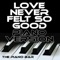 Love Never Felt so Good (Piano Version) - The Piano Bar lyrics