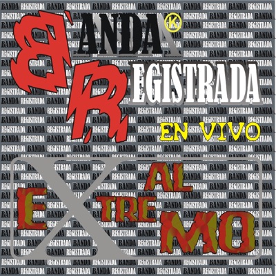 Al Extremo (En Vivo) - Banda Registrada