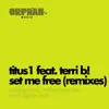 Set Me Free (feat. Terri B!) [Calvertron Remix] song lyrics