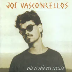 Esto Es Sólo una Canción - Joe Vasconcellos