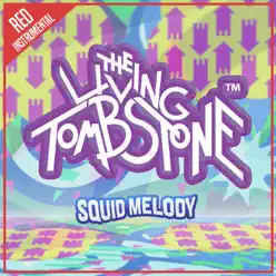 Squid Melody (Red Version) [Instrumental] - Single - The Living Tombstone