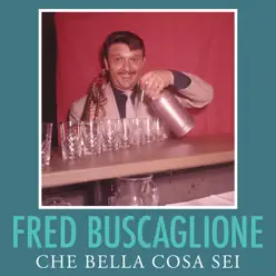 Che bella cosa sei - Single - Fred Buscaglione