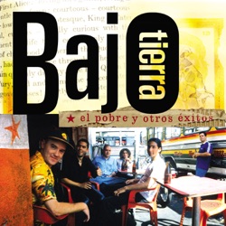 Bajo Tierra - El Pobre