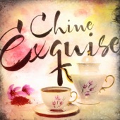 Chine exquise : Authentiques musiques et mélodies chinoises artwork