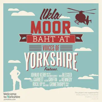 Ilkla Moor Baht 'At (Ilkley Moor) [feat. Lesley Garrett, Brian Blessed, Alistair Griffin, Jack Kennedy, Grimethorpe Brass Band, Johnjo Kerr, The Yorkshire Regiment, Rock Up & Sing Choir] - Single by Voices For Yorkshire album reviews, ratings, credits