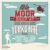 Ilkla Moor Baht 'At (Ilkley Moor) [feat. Lesley Garrett, Brian Blessed, Alistair Griffin, Jack Kennedy, Grimethorpe Brass Band, Johnjo Kerr, The Yorkshire Regiment, Rock Up & Sing Choir] - Single album cover