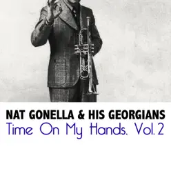 Time On My Hands, Vol. 2 - Nat Gonella & His Georgians Time On My Hands, Vol. 2 - Nat Gonella & His Georgians