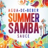 Agua De Beber - Summer Samba Sauce, 2013