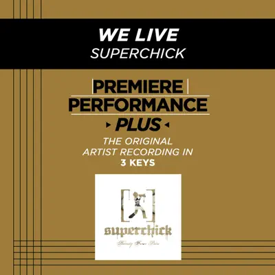 Premiere Performance Plus: We Live - EP - Superchick