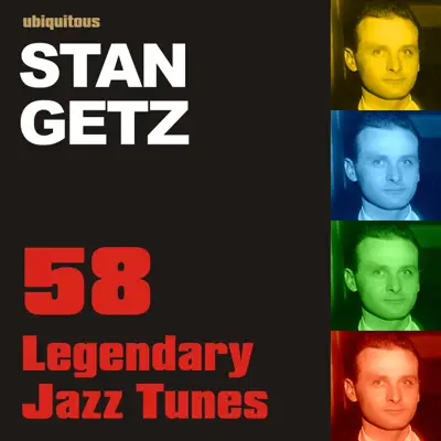 58 Legendary Jazz Tunes - Stan Getz