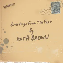 Greetings from the Past - Ruth Brown