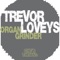 Organ Grinder (GreenMoney's 'Lighter' Remix) - Trevor Loveys lyrics