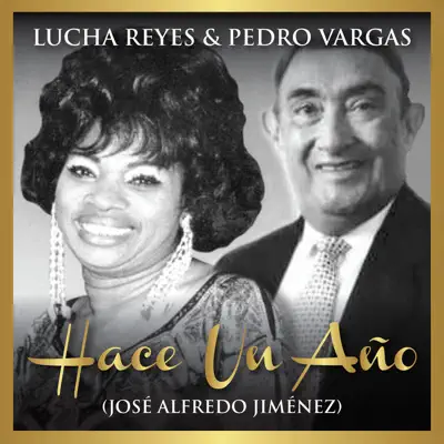 Hace un Año (feat. Pedro Vargas) [Live] - Single - Lucha Reyes