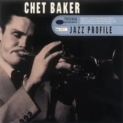 Chet Baker - Jazz Profile - Chet Baker