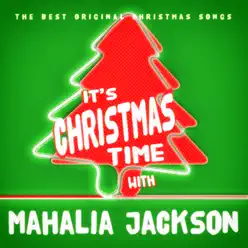 It's Christmas Time with Mahalia Jackson - Mahalia Jackson