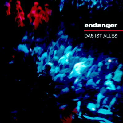 Das ist alles - Single - Endanger