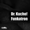 Funkatron (Kid Massive Audiodamage Vocal Remix) - Dr. Kucho! lyrics