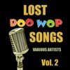 Lost Doo Wop Songs, Vol. 2