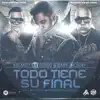 Todo Tiene Su Final (feat. Genio & Baby Johnny) - Single album lyrics, reviews, download