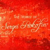 The Works of Sergei Prokofiev