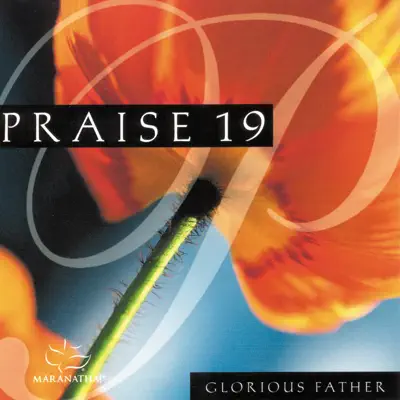 Praise 19: Glorious Father - Maranatha Praise Band