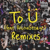 To Ü (feat. AlunaGeorge) [Remixes] - EP artwork