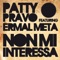 Non mi interessa (feat. Ermal Meta) - Patty Pravo lyrics